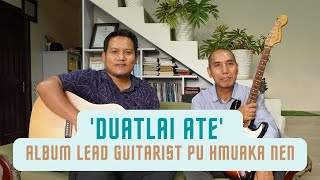 Lallianmawia Pachuau DUATLAI ATE (Audio Album)  Lead Guitarist Pu Hmuaka Nen