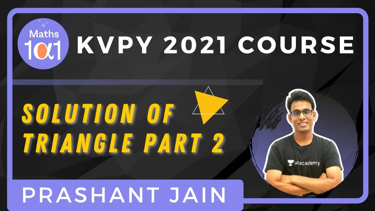 Solution of Triangle Part 2| KVPY 2021 | Maths 101 | Prashant Jain