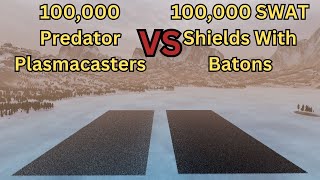 100,000 Predator Plasmacasters Versus 100,000 Swat Shields With Batons Uebs 2