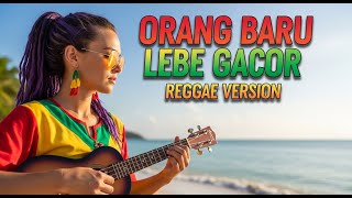 ORANG BARU LEBIH GACOR –‼️ Reggae Cover by Nosta Reggae AI