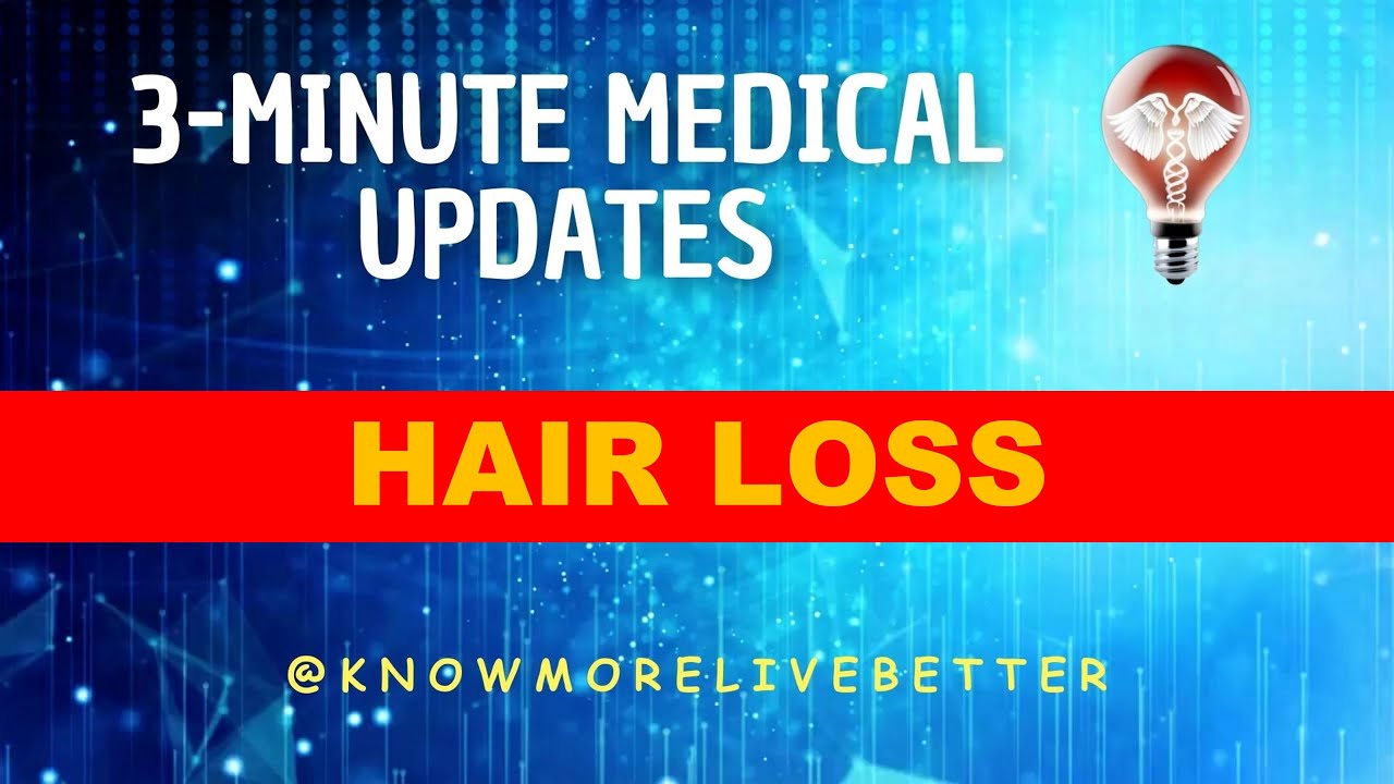 Your 3Minute Journey Through the Science of Hair Loss and Current