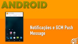 Notificações com NotificationCompat. Push Message Android - Parte 2