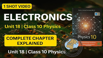 Class 10 Physics | Unit 18 Electronics | Full Chapter One Shot | National Book Foundation