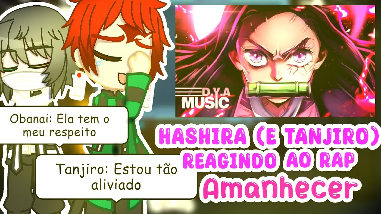 °Hashiras (e Tanjiro) reagindo ao rap 