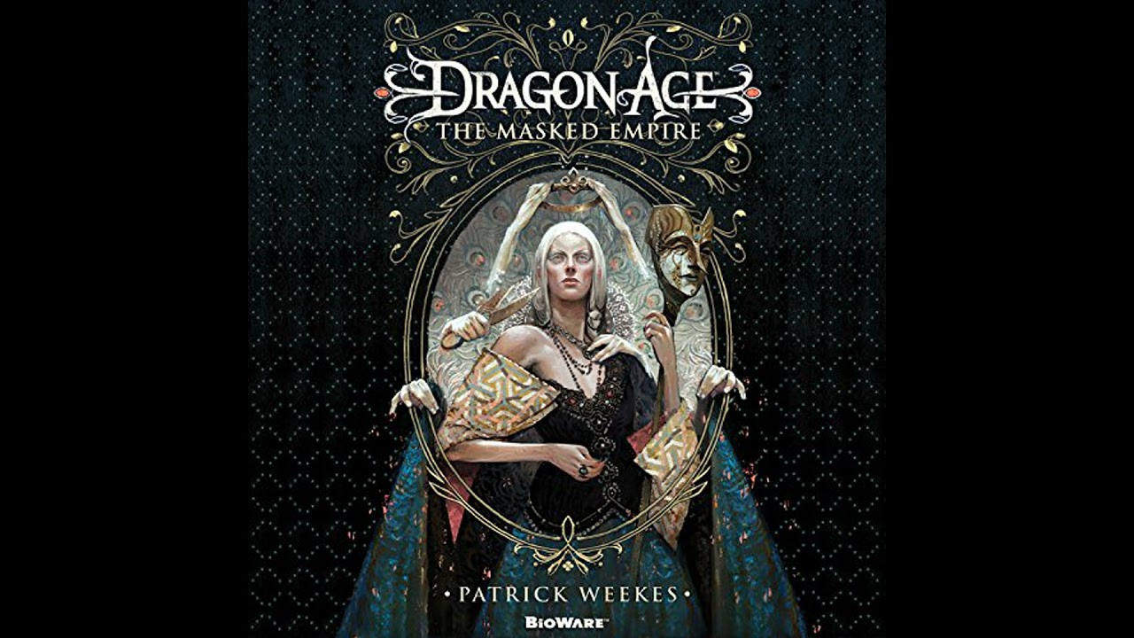 Dragon Age: The Masked Empire by Patrick Weekes | Full Audiobook