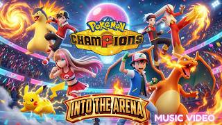 Pokémon Champions Fan Music Video | Into The Arena - ELEXYA
