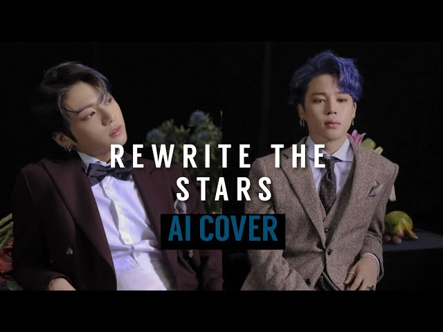 Jungkook ft Jimin - Rewrite The Stars (AI Cover) class=