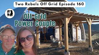 4 Years Later; How This Off Grid Homestead Is Being Built From An Accidental Love Story