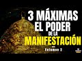 3 MAXIMAS EL PODER DE LA MANIFESTACION-LEY DE LA ATRACCION (Enfoque La Ciencia de Hacerse Rico ymás)