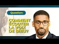 PASTEUR J'AI UNE QUESTION: COMMENT ECOUTER LA VOIX DE DIEU?