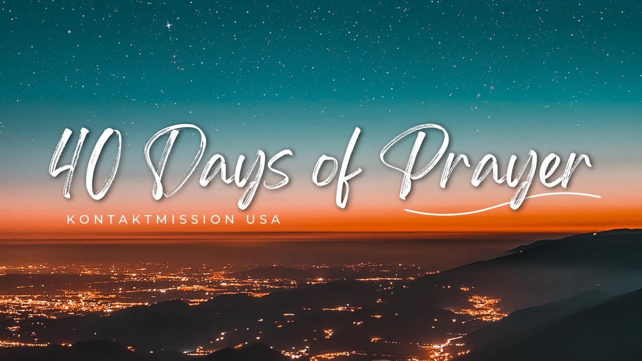 Day 38 - 40 Days or Prayer - YouTube