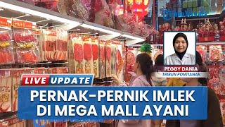 Imlek Palace Pontianak: Pilihan Utama Berbelanja Pernak-pernik, Lengkap dengan Harga Terjangkau