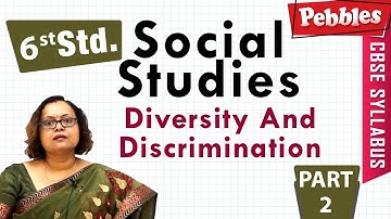 CBSE Syllabus Class 6th std Social Studies | Diversity And Discrimination | Part - 2