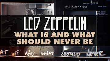 Led Zeppelin - What Is and What Should Never Be (Official Audio)