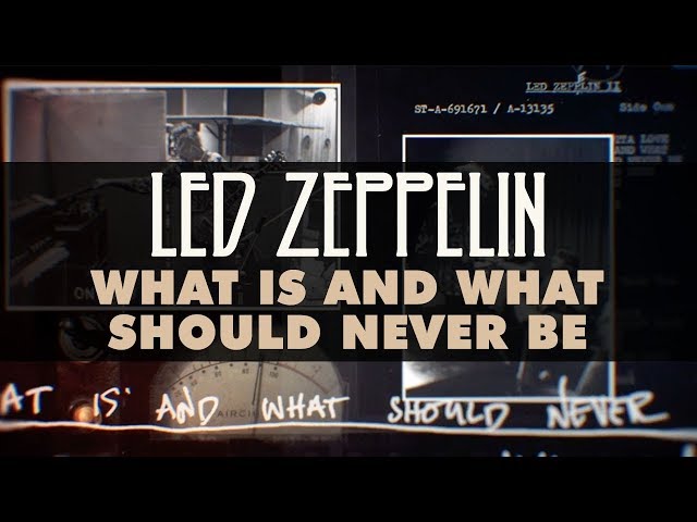 Led Zeppelin - What Is and What Should Never Be (Official Audio) class=