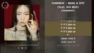YUNHWAY - BANG & SPIT (feat. Kid Milli) [YUNHWAY] / 가사 Audio Lyrics