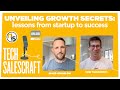 Unveiling growth secrets lessons from startup to success  tech salescraft with omri yacubovich