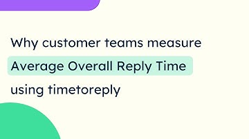 Why customer teams measure email Average Overall Response Time KPI | timetoreply