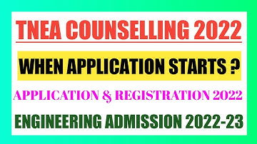 TNEA COUNSELLING 2022-23 WHEN APPLICATION STARTS ?  | TNEA APPLICATION & REGISTRATION 2022-23