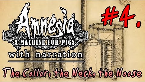 LP Amnesia: a Machine for Pigs 04 - The Collar, the Neck, the Noose