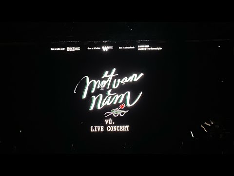 Video Live Concert Một vạn năm | Phút ban đầu - Vũ | 01102022 - youtube