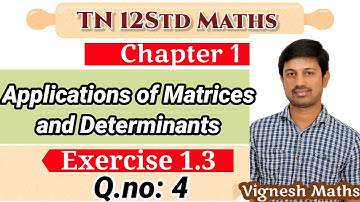 TN 12Std Maths Chapter1 Exercise 1.3 Q.no: 4 Applications of Matrices and Determinants