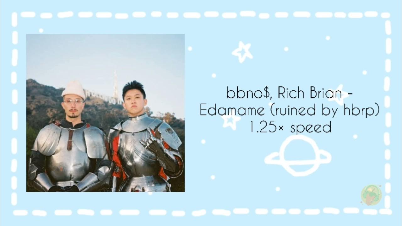 Edamame (feat. Rich. Bbno$ & rich brian - edamame. Rich. Edamame bbno$ feat.