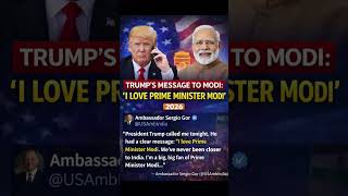 🇮🇳🇺🇸 TRUMP’S MESSAGE TO MODI: “I LOVE PRIME MINISTER MODI