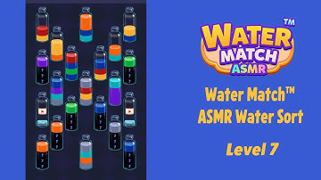 Water Match™ - ASMR Water Sort Level 7 Walkthrough | Gameplay Solution