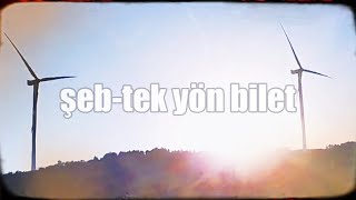 Şeb - Tek Yön Bilet