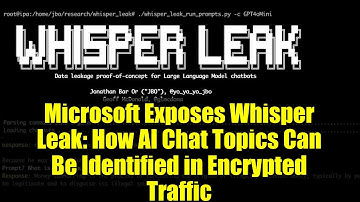 Microsoft Exposes Whisper Leak: How AI Chat Topics Can Be Identified in Encrypted Traffic
