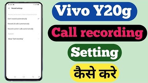 How To Call Recording Setting On Vivo Y20g || Vivo Y20g Automatic Call Recording कैसे करे