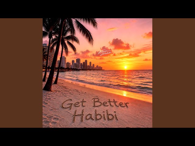 Get Better Habibi