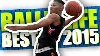 BEST of Ballislife 2015! The Most AMAZING Dunks, Ankle Breakers & Plays of The Year!!