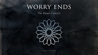 Sami Yusuf - Worry Ends (The House Concert) Resimi