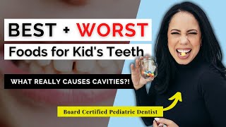 5 Best + Worst Foods for Kid’s Teeth | How to Avoid Cavities + Bonus Dentist Approved Snack Ideas