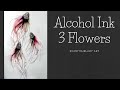 #31  Alcohol Ink 3 Flower Red/Black (1 of 3 videos)