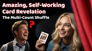 Self-Working Card Revelation - The Multi-Count Shuffle