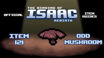 Official TBOI Item Guides No. 121: Odd Mushroom