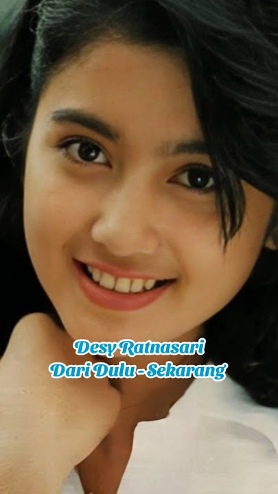 Foto Desi Ratnasari Dari Dulu - Sekarang