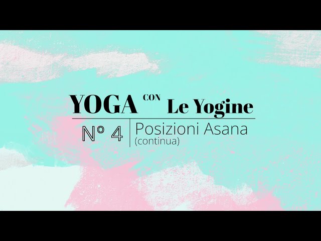 Yoga con Le Yogine - Nº4 Posizioni Asana continua