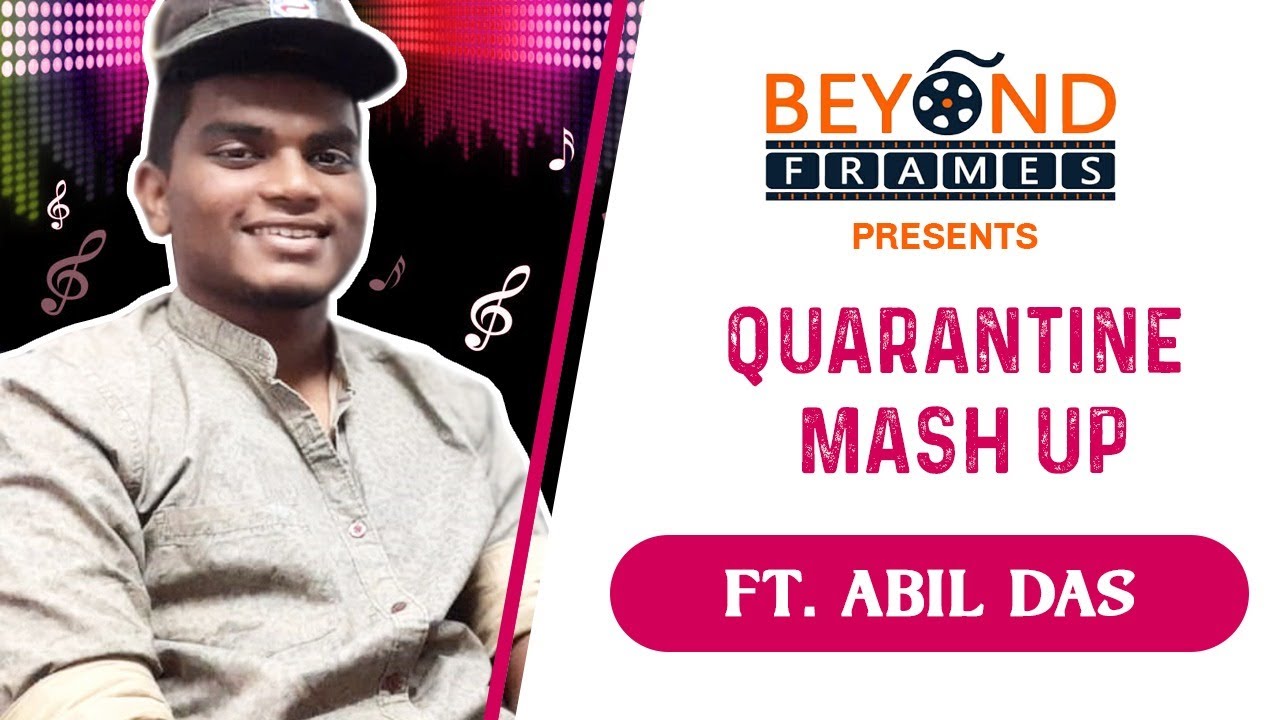 Quarantine Mashup | Abil Das | Beyond Frames | whatsapp status