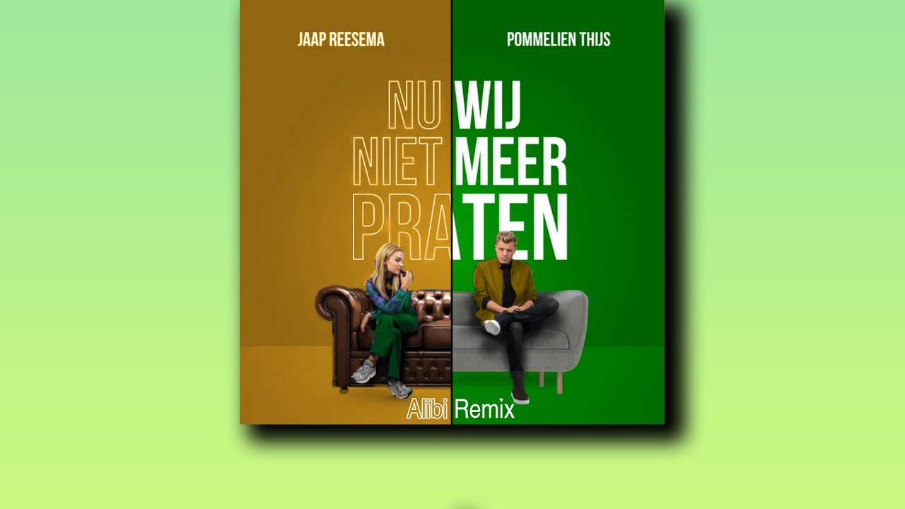 Jaap Reesema & Pommelien Thijs - Nu Wij Niet Meer Praten (Alibi Remix) Jaap Reesema & Pommelien Thijs - Nu Wij Niet Meer Praten (Alibi Remix)