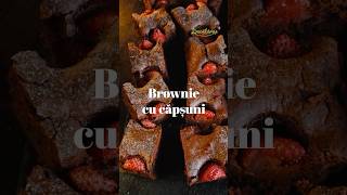 BROWNIE CU CAPSUNI - Deliciul suprem cu ciocolata si fructe