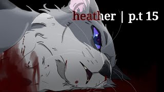 heather | Ashfur MAp part 15 [tw: blood]
