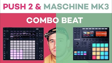 Maschine MK3 & Ableton Push 2 Combo Jam