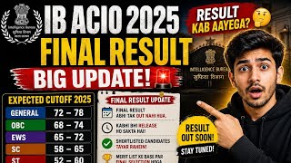🚨 IB ACIO 2025 Final Result BIG Update | Expected Cut Off 😱 Result Kab Aayega? #ibacioresult