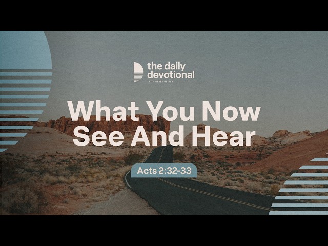 What You Now See And Hear | Acts 2:32-33