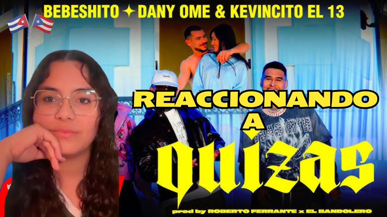 BEBESHITO | DANY OME & KEVINCITO EL 13 - QUIZÁS | REACCIÓN Y ANÁLISIS | EP LBMA
