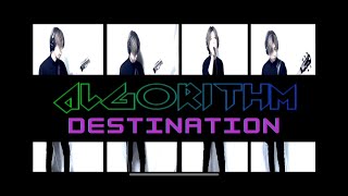 【ALGORITHM】「destination」オリジナル曲